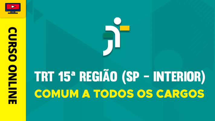 Curso TRT 15ª Região (SP - Interior) - Comum a Todos os Cargos