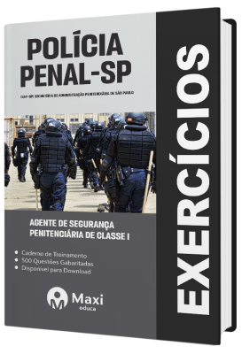 Caderno de Questões Polícia Penal - SP - SAP-SP - 2023 - 500 questões gabaritadas - Praticando - Agente de Segurança Penitenciária de Classe I
