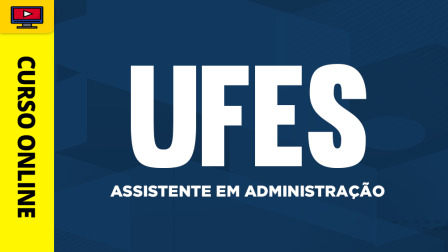 UFES-ASSISTENTE-ADMINISTRACAO-CUR202301702