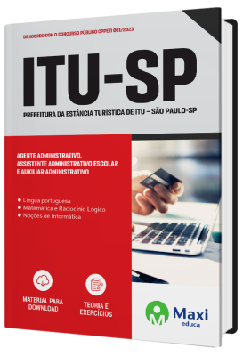 Apostila Prefeitura da Estância Turística de Itu - SP - 2023 - Agente Administrativo, Assistente Administrativo Escolar e Auxiliar Administrativo