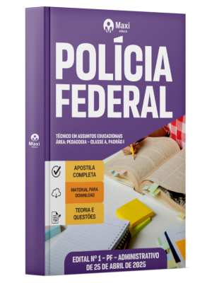 Apostila Polícia Federal - PF -2025 - Agente Administrativo – Classe A, Padrão I