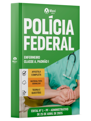 Apostila Polícia Federal - PF -2025 - Enfermeiro – Classe A, Padrão I