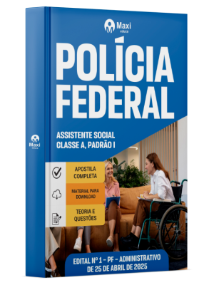 Apostila Polícia Federal - PF -2025 - Assistente Social – Classe A, Padrão I