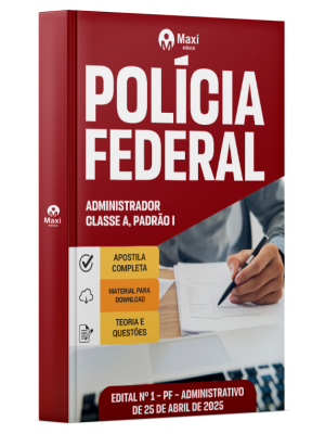 Apostila Polícia Federal - PF -2025 - Administrador – Classe A, Padrão I