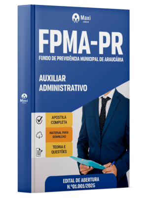 Apostila FPMA-PR - Fundo de Previdência Municipal de Araucária - 2025 - Auxiliar Administrativo