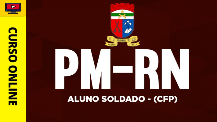 Curso PM-RN - Aluno Soldado (CFP) - Curso PM-RN - Aluno Soldado (CFP)