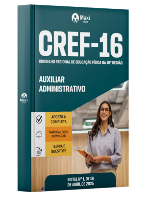 Apostila CREF-16 - Conselho Regional de Educação Física da 16ª Região -2025 - Auxiliar Administrativo