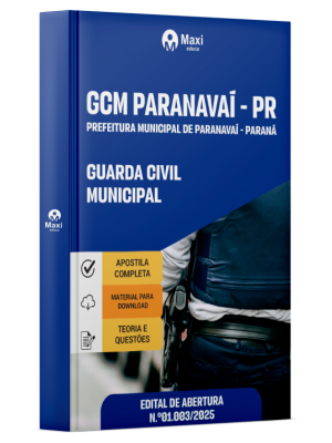Apostila GCM Paranavaí - Prefeitura Municipal de Paranavaí - Paraná - PR - Guarda Civil Municipal