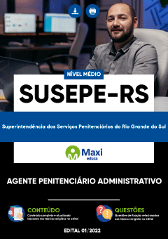 Apostila Superintendência dos Serviços Penitenciários do Rio Grande do Sul - SUSEPE-RS - Agente Penitenciário Administrativo