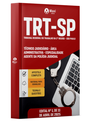 Apostila TRT-SP - Tribunal Regional do Trabalho da 2ª Região – SP - Técnico Judiciário - Área Administrativa - Especialidade Agente da Polícia Juducial