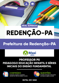 Apostila Prefeitura de Redenção-PA - Professor PII – Pedagogo Educação Infantil e  Séries Iniciais do Ensino Fundamental (1° ao 5° Ano)