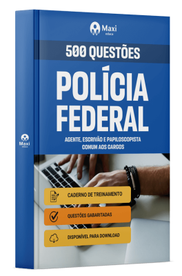 Caderno 500 questões gabaritadas - Polícia Federal - PF - Agente, Escrivão e Papiloscopista - Comum aos cargos