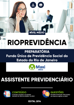 Apostila Preparatória do Fundo Único de Previdência Social do Estado do Rio de Janeiro - RIOPREVIDÊNCIA - Assistente Previdenciário