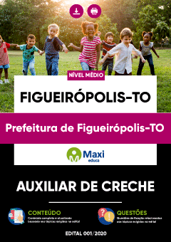 Apostila Prefeitura de Figueirópolis-TO - Auxiliar de Creche