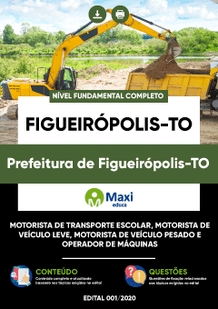 Apostila Prefeitura de Figueirópolis-TO - Motorista de Transporte Escolar, Motorista de Veículo Leve, Motorista de Veículo Pesado e Operador de Máquinas