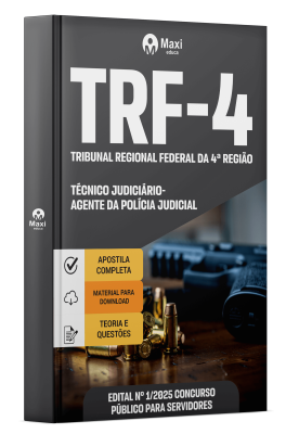 Apostila TRF- 4 -Tribunal Regional Federal da 4ª Região -2025 - Técnico Judiciário – Agente da Polícia Judicial