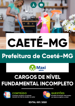 Apostila Prefeitura de Caeté-MG - Auxiliar de Serviços Gerais, Gari, Oficial de Obras e Serviços, Operário, Vigia, Coveiro, Operador de Máquinas e Mecânico