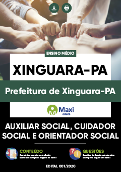 Apostila Prefeitura de Xinguara-PA - Auxiliar Social, Cuidador Social e Orientador Social