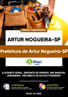 Apostila Prefeitura de Artur Nogueira-SP - Ajudante Geral, Servente de Limpeza, Encanador, Jardineiro,  Mecânico de Autos e Pedreiro