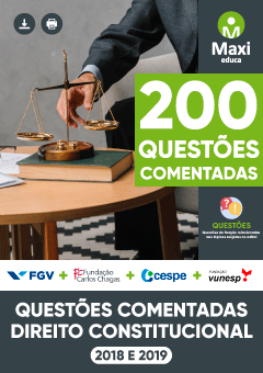Caderno de Questões - 200 Questões Comentadas - D. Constitucional (2018 a 2019)