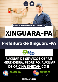 Apostila Prefeitura de Xinguara-PA - Auxiliar de Serviços Gerais, Merendeira, Pedreiro,  Auxiliar de Oficina e Mecânico II