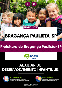 Apostila Prefeitura de Bragança Paulista-SP - Auxiliar de Desenvolvimento Infantil Jr.