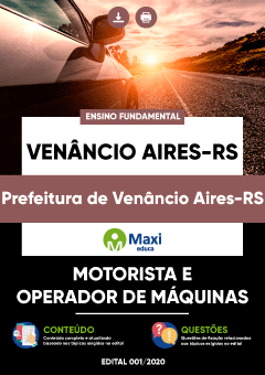 Apostila Prefeitura de Venâncio Aires-RS - Motorista e Operador de Máquinas
