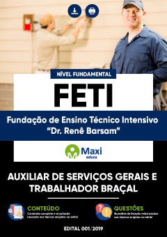 Apostila Fundação de Ensino Técnico Intensivo “Dr. Renê Barsam” - FETI - Auxiliar de Serviços Gerais e Trabalhador Braçal