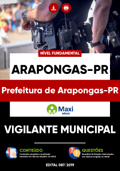Apostila Prefeitura de Arapongas-PR - Vigilante Municipal