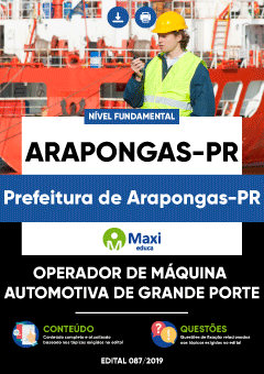 Apostila Prefeitura de Arapongas-PR - Operador de Máquina Automotiva de Grande Porte