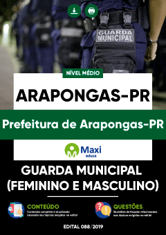 Apostila Prefeitura de Arapongas-PR - Guarda Municipal (Feminino e Masculino)