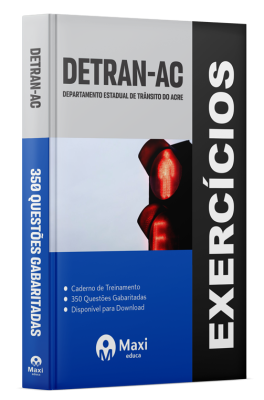 Caderno de Questões Detran AC - 2024 - Praticando 350 questões Gabaritadas
