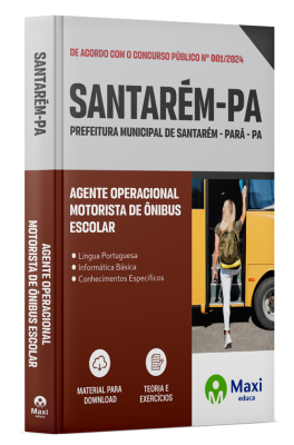 Apostila Prefeitura de Santarém - PA - 2024 - Agente Operacional Motorista De Ônibus Escolar
