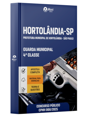 Apostila Prefeitura de Hortolândia - SP  - 2025 - Guarda Municipal – 4ª Classe