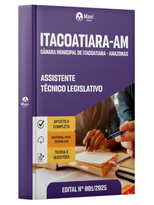 Apostila Câmara de Itacoatiara - AM - 2025 - Assistente Técnico Legislativo