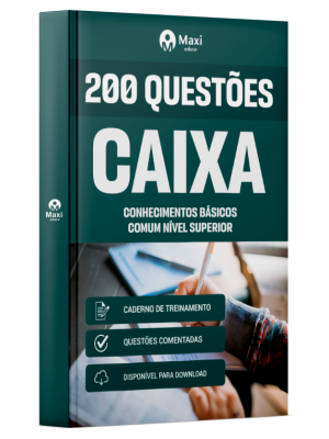 Caderno de Questões CAIXA - Conhecimentos Básicos - Comum Nível Superior - 200 Questões Comentadas
