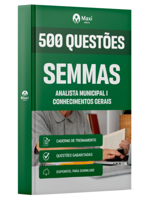 Caderno de Questões SEMMAS - Analista Municipal I - Conhecimentos Gerais - 500 Questões Gabaritadas