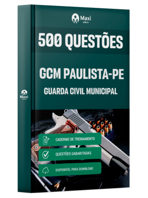 Caderno de Questões Prefeitura de Paulista - PE - Guarda Civil Municipal - 500 Questões Gabaritadas