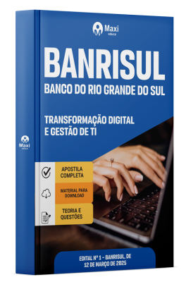 Apostila BANRISUL 2025 - Transformação Digital E Gestão De Ti