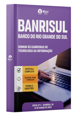 Apostila BANRISUL 2025 - Comum às Carreiras de Tecnologia da Informação