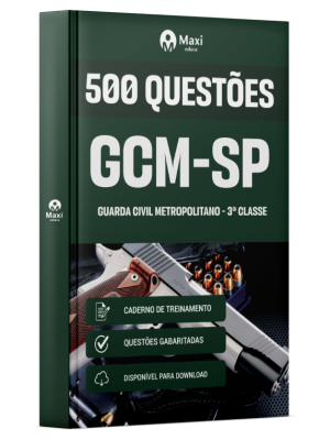 Caderno de Questões GCM-São Paulo - Guarda Civil Metropolitano - 3ª Classe - 500 Questões Gabaritadas
