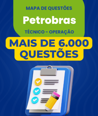 Mapa de Questões Online - Petrobras - Técnico - Operação - 6 Mil Questões