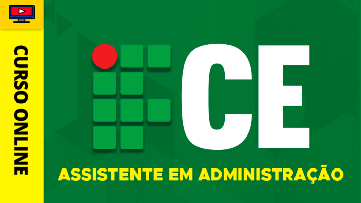 Curso IFCE - Assistente em Administração