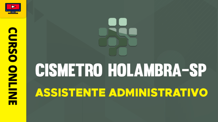Curso CISMETRO Holambra-SP - Assistente Administrativo