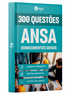 Caderno de Questões ANSA - Conhecimentos Gerais - 500 Questões Gabaritadas