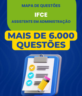 Mapa de Questões Online - IFCE - Assistente em Administração - 6 Mil Questões