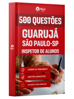 Caderno de Questões Prefeitura de Guarujá - SP - Inspetor de Alunos - 500 Questões Gabaritadas