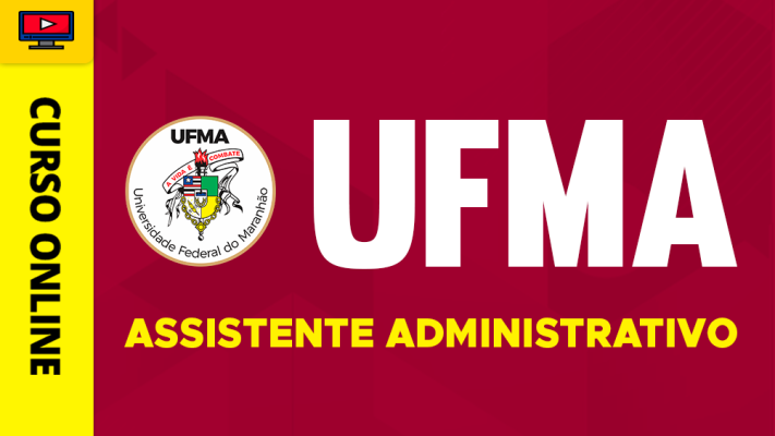 Curso UFMA - Assistente Administrativo