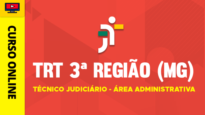 Curso TRT 3ª Região (MG) - Técnico Judiciário - Área Administrativa