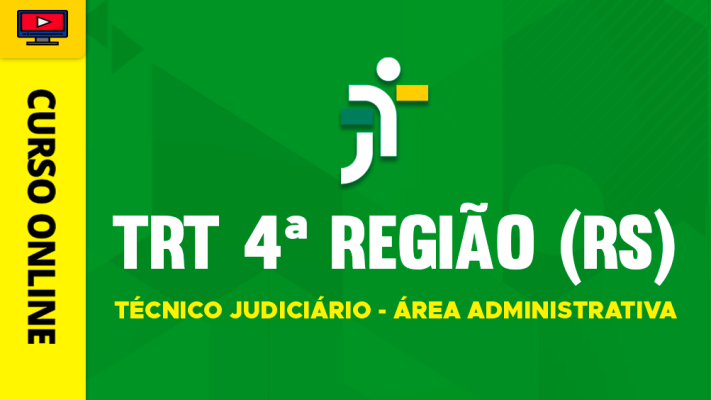 Curso TRT 4ª Região (RS) - Técnico Judiciário - Área Administrativa